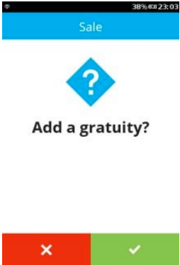 prompt to ask yes or no to adding a gratuity 